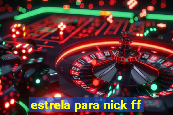 estrela para nick ff